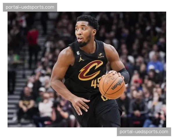 多诺万米切尔场均得分联盟前列 骑士后卫却因伤错过评选 多诺万米切尔场均得分联盟前列 骑士后卫却因伤错过评选